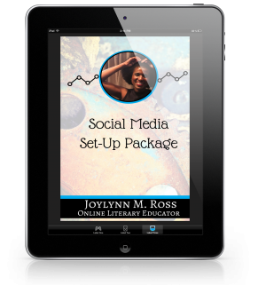 Social Media Set-Up Package | Joylynn M. Ross | Online Literary Educator | The Literary "Know-it-all"